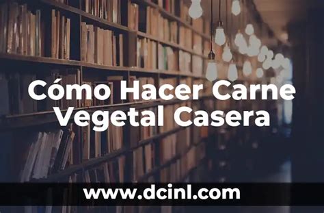 Infografía de cómo hacer carne vegetal casera