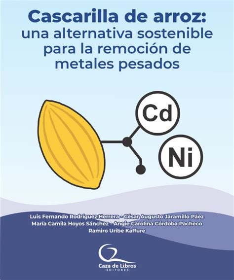 Proceso de adsorción de metales pesados con cascarilla de arroz