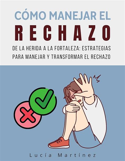 Esquema visual o infografía sobre cómo manejar el rechazo, mostrando pasos como 