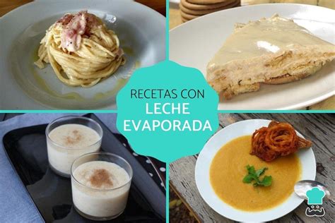 fotografía de postres y platos salados elaborados con leche evaporada