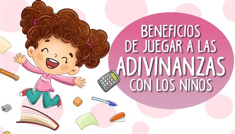 infografia sobre los beneficios de las adivinanzas en niños