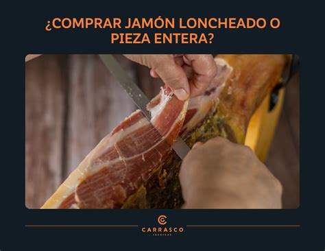 Comparación de formatos de jamón: pieza entera, loncheado y taquitos